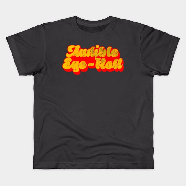 Audible Eye-Roll Kids T-Shirt by Harley Warren